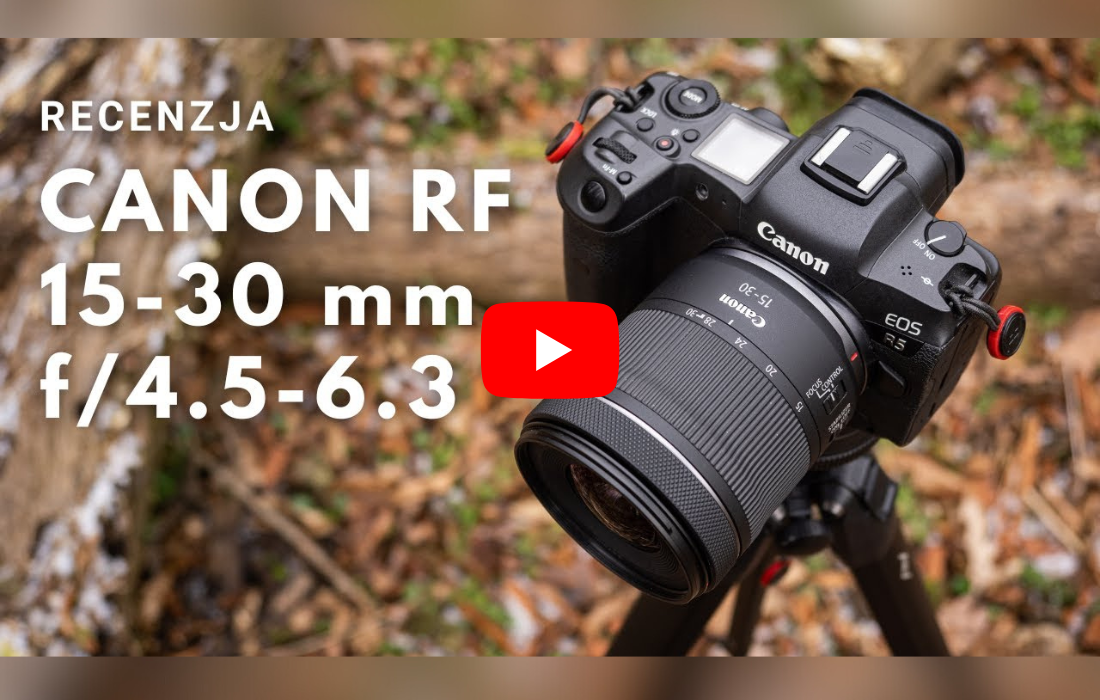 Canon RF 15-30 mm f/4.5-6.3 - Recenzja