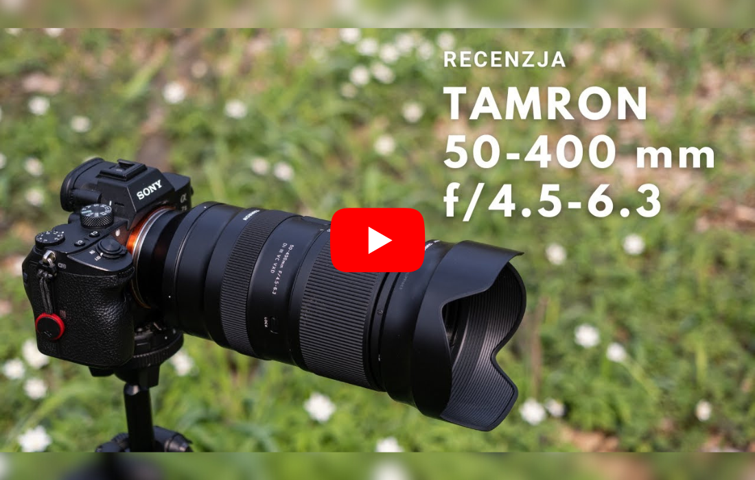 Tamron 50-400 mm f/4.5-6.3 - Uniwersalny zoom do pełnoklatkowych bezlusterkowców Sony (Recenzja)