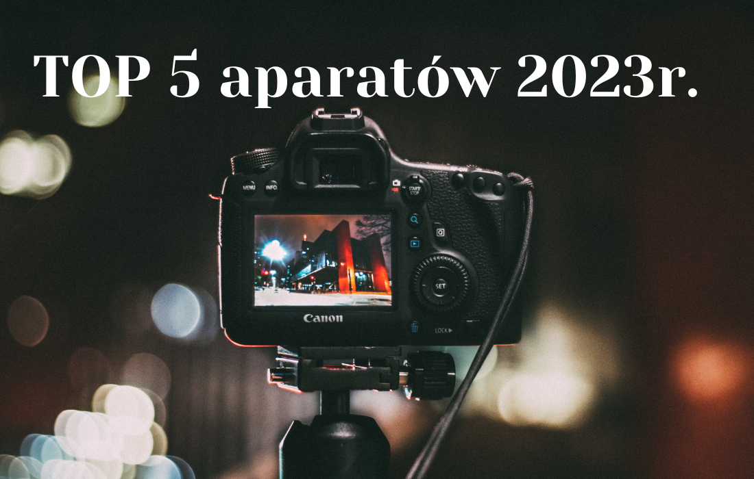 Ranking aparatów fotograficznych 2023 roku