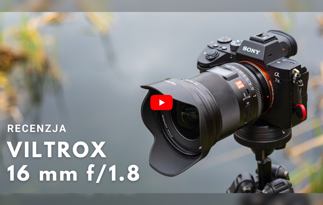 Viltrox 16 mm f/1.8 - Najlepszy stosunek jakości do ceny? (Recenzja)