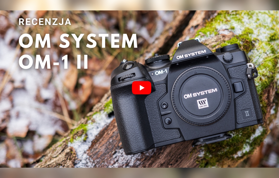 OM System OM-1 Mark II - Czym różni się od poprzednika? (Recenzja)