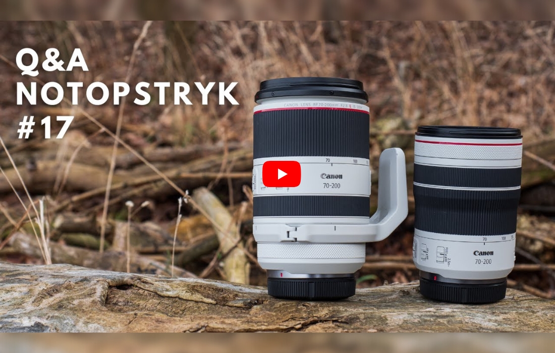 Q&A Notopstryk #17 Porównanie - Canon RF 70-200 mm f/2.8 VS RF 70-200 mm f/4