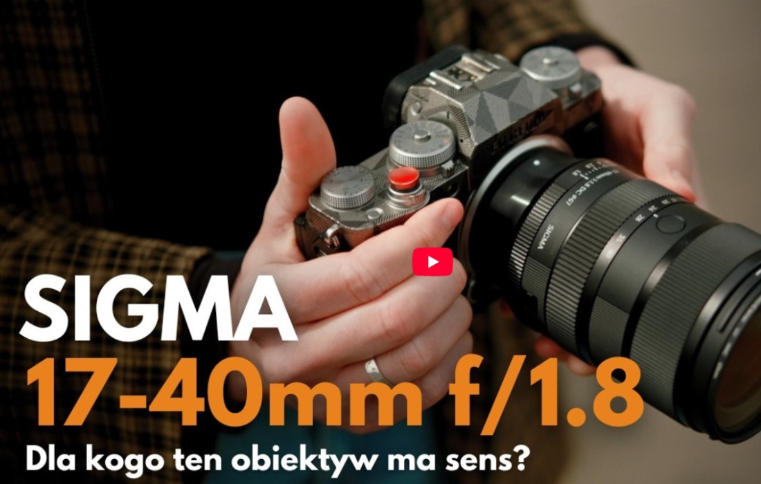 Sigma 17–40 mm f/1.8 – uniwersalny obiektyw do zadań specjalnych