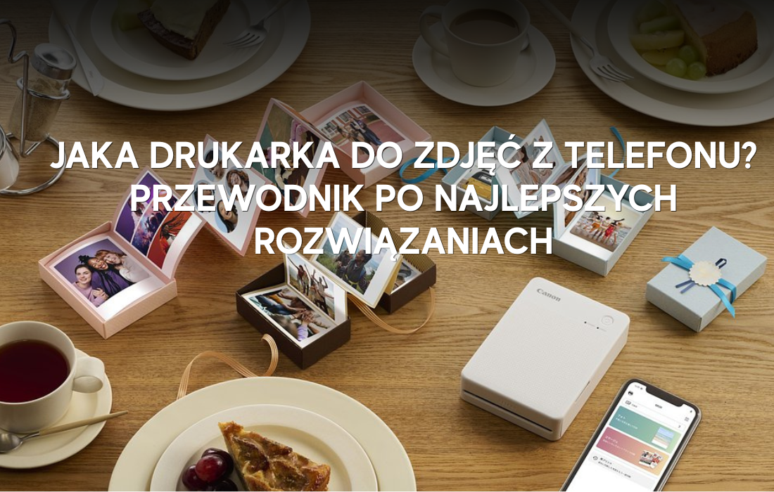 Jaka drukarka do zdjęć z telefonu? Przewodnik po najlepszych rozwiązaniach!