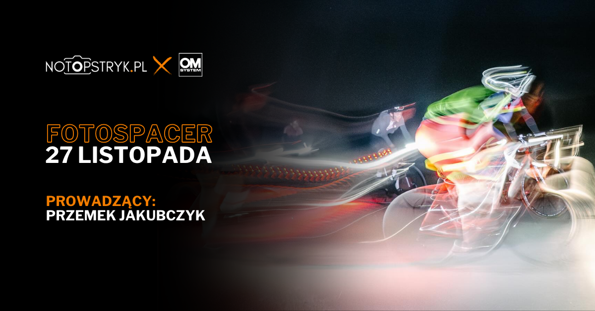 Fotospacer z Przemkiem Jakubczykiem, 27.11.2026r. / Black Week z Notopstryk!